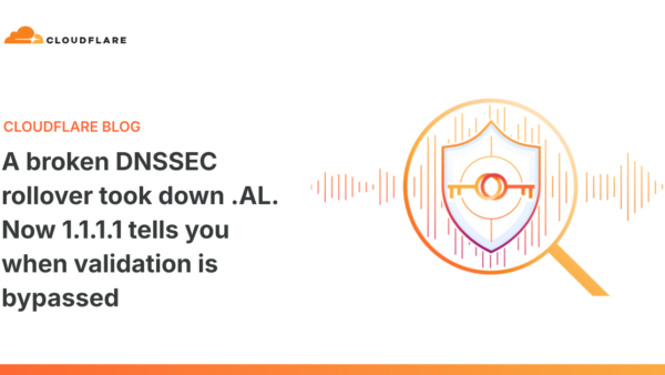 Why 1.1.1.1 Now Flags Bypassed DNSSEC Checks