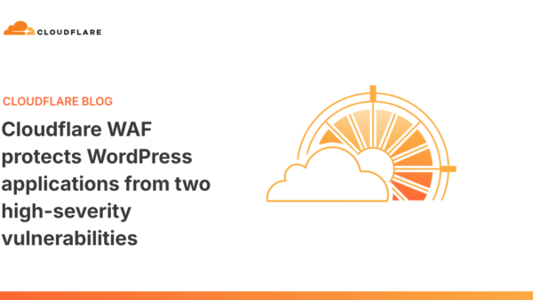 Cloudflare WAF Blocks Two WordPress Vulnerabilities