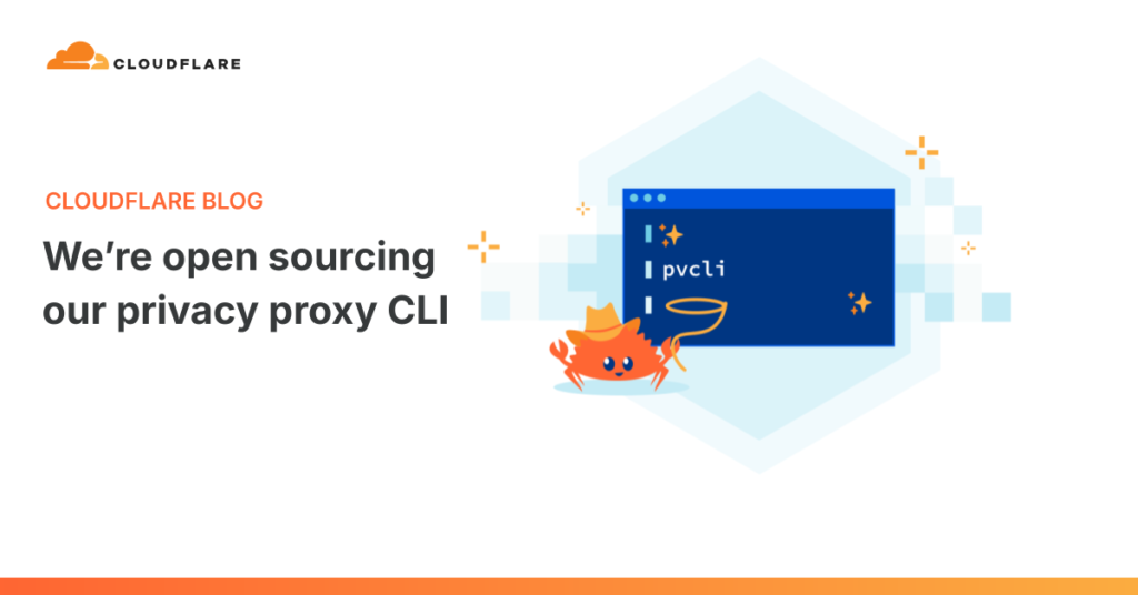 Cloudflare Open-Sources pvcli, Its Privacy Proxy CLI
