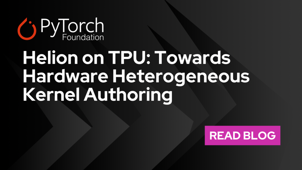PyTorch Helion Brings Portable Kernels to Google TPUs