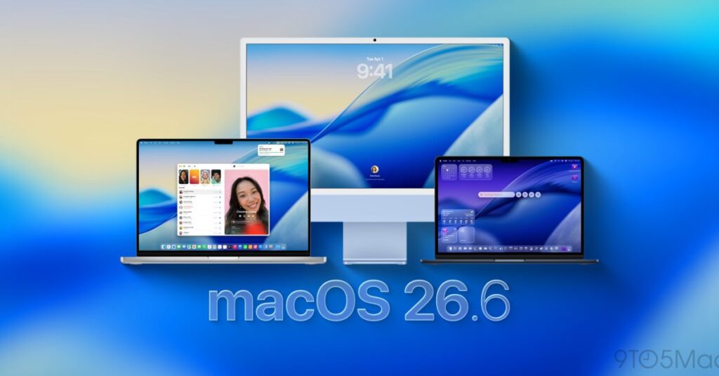 macOS Tahoe 26.6 Arrives With 150+ Security Fixes