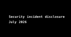 Hugging Face discloses July 2026 security incident: an AI-driven intrusion