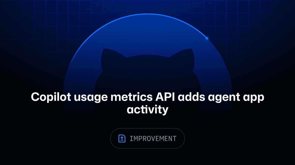 Copilot usage metrics API adds agent app activity
