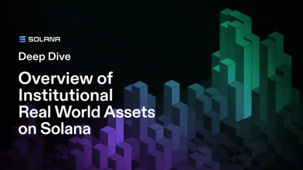 Institutional Real-World Assets on Solana at Scale
