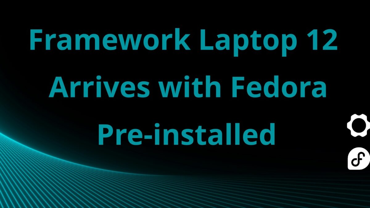 Framework Laptop 12 Ships with Fedora KDE Plasma Pre-installed